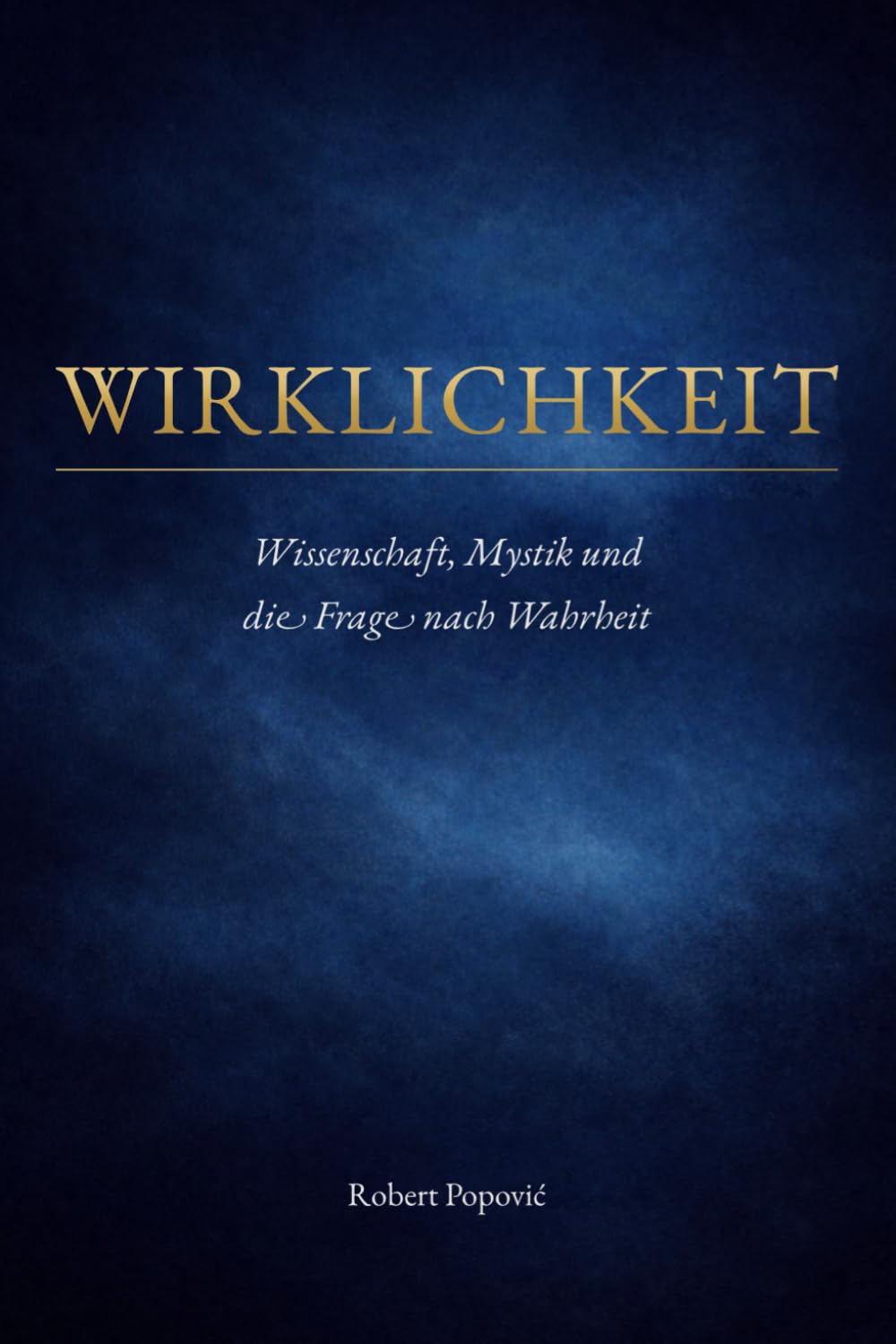 WIRKLICHKEIT: Wissenschaft, Mystik und die Frage nach Wahrheit