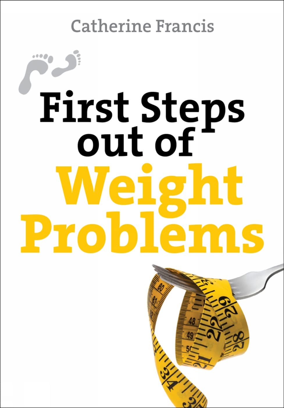 First Steps out of Weight Problems (First Steps series)