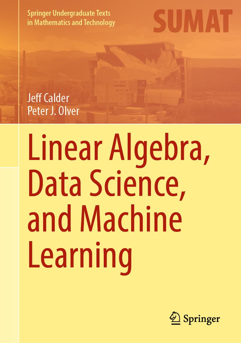 Linear Algebra, Data Science, and Machine Learning (Springer Undergraduate Texts in Mathematics and Technology) (English Edition)