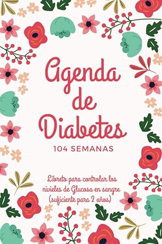 Agenda de diabetes: Diario de diabetes | Libreto para controlar los nivieles de Glucosa en sangre (suficiente para 2 años)