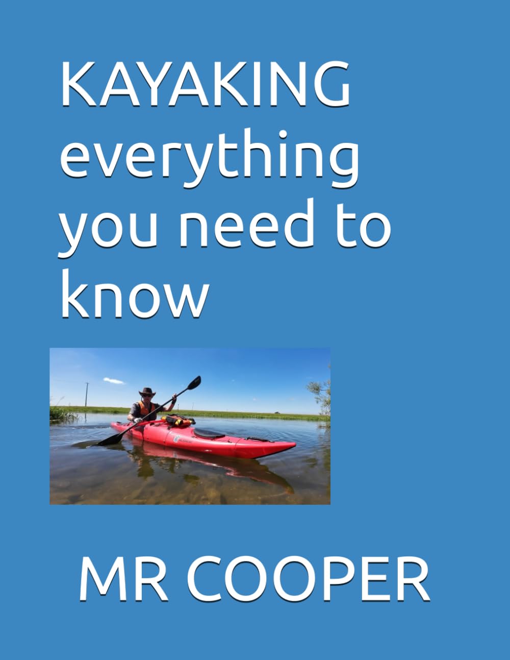 KAYAKING everything you need to know