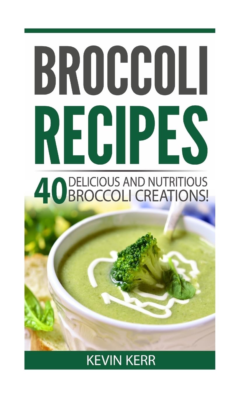 Broccoli Recipes: 40 Delicious and Nutritious Broccoli Creations!