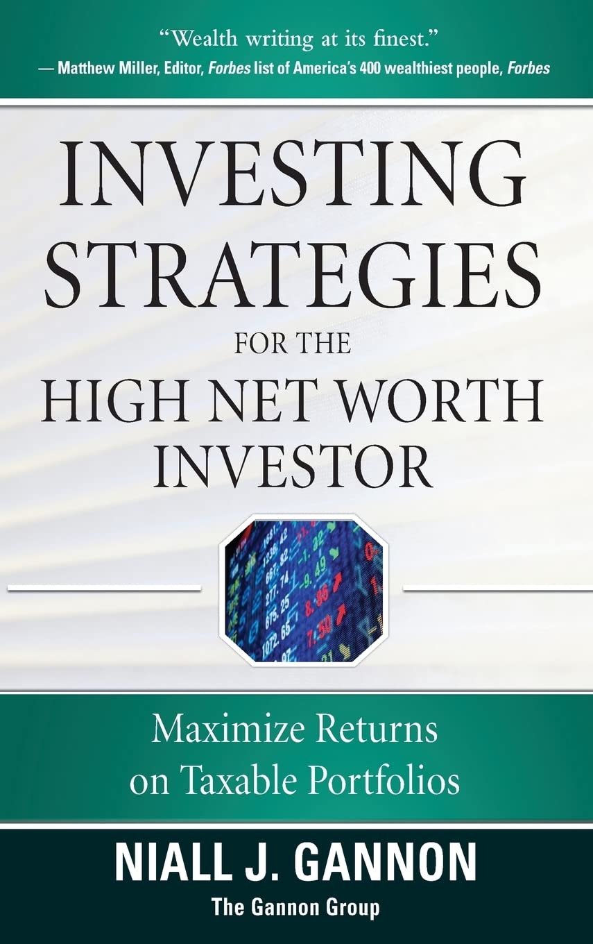 Investing Strategies for the High Net-Worth Investor: Maximize Returns on Taxable Portfolios (PROFESSIONAL FINANCE & INVESTM)