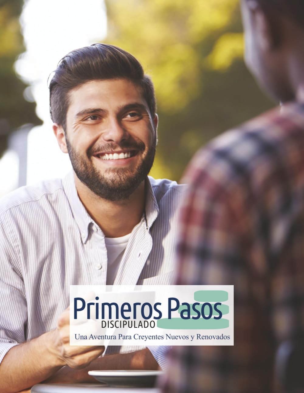 Primeros Pasos Discipulado: Una Aventura Para Creyentes Nuevos y Renovados