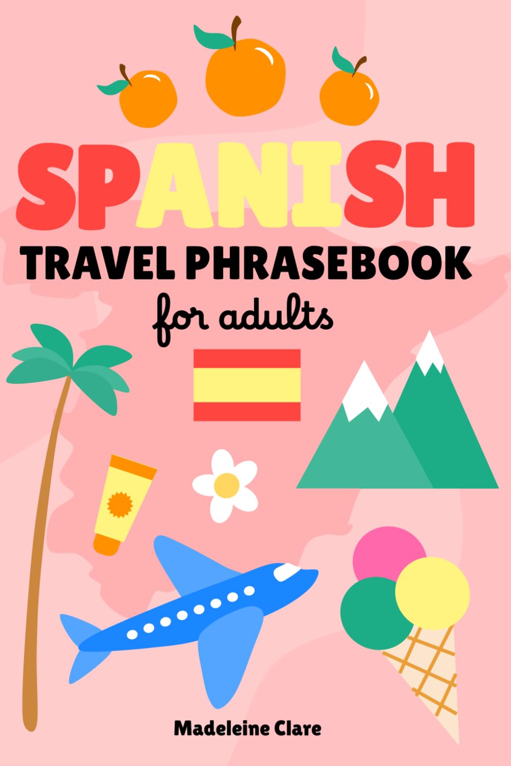 Spanish Phrasebook for Travel: Essential words and phrases for travelling