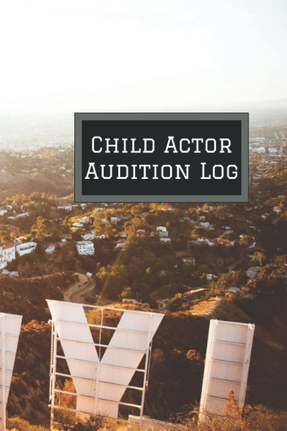 Child Actor Audition Log: Hollywood