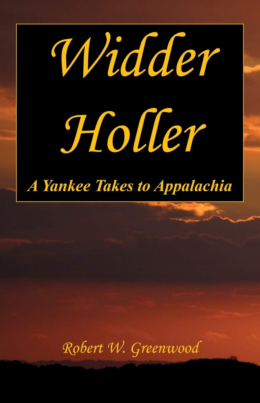 Widder Holler - A Yankee Takes to Appalachia