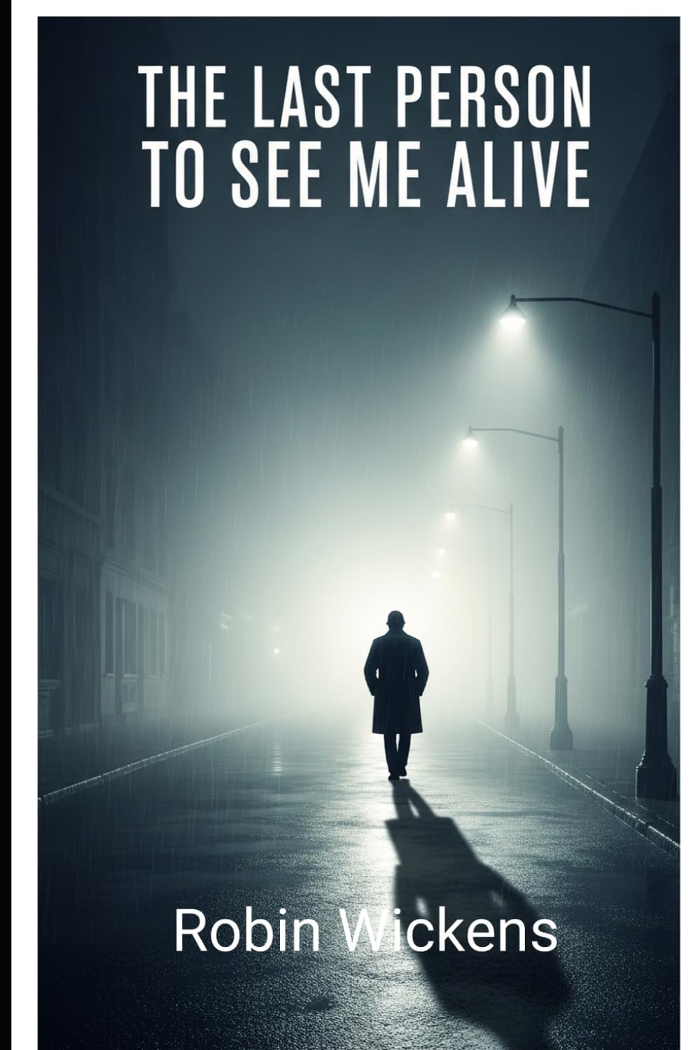 The Last Person to See Me Alive: Six Witnesses. Six Truths. One Impossible Timeline.: 1 (Psychological Mystery & Unreliable Truth Thrillers)
