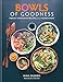 Produktbild Bowls of Goodness: Vibrant Vegetarian Recipes Full of Nourishment