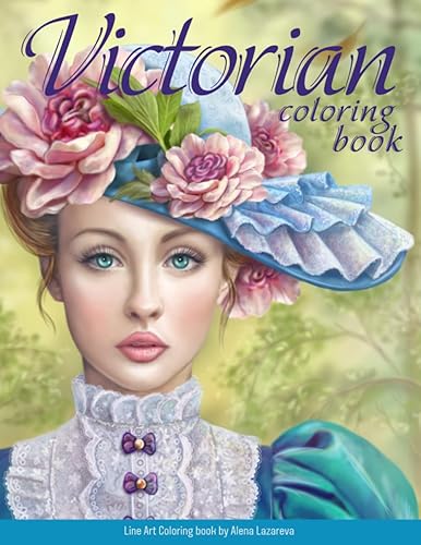 Victorian Coloring Book. Line art. By Alena Lazareva: Relax coloring Book for Adults (Vintage Retro Beauty coloring book) (Beauties coloring books)