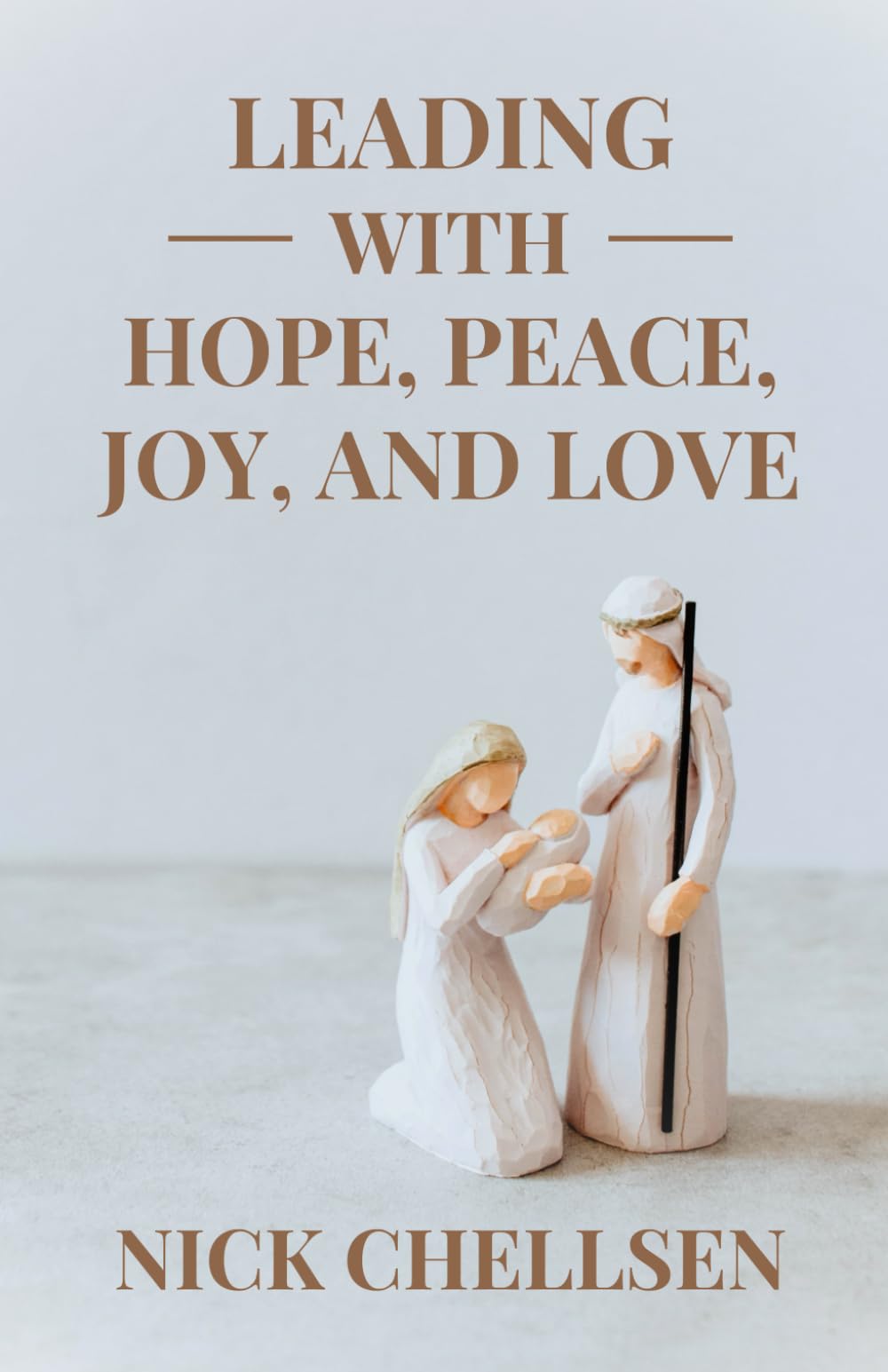 Leading with Hope, Peace, Joy, and Love: A 4-Week Advent Devotional for Leaders (Devotionals for Christian Leaders)