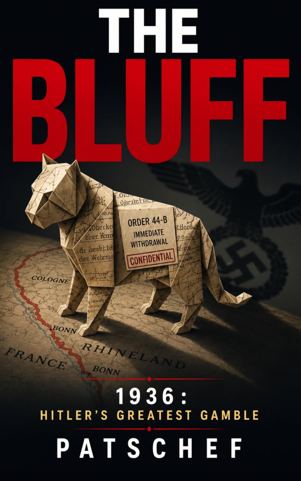 The Bluff: 1936: Hitler's Greatest Gamble
