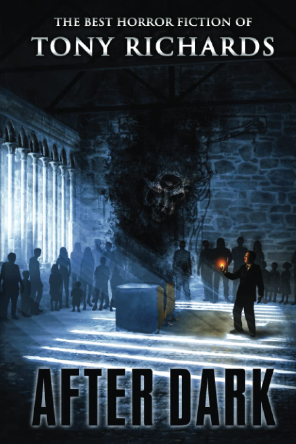 After Dark: The Best Horror Fiction of Tony Richards