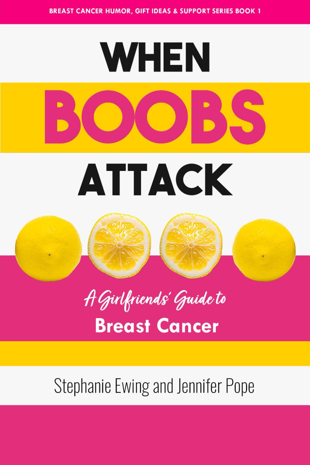 When Boobs Attack: A Girlfriends' Guide to Breast Cancer (Breast Cancer Humor, Gift Ideas & Support Series)
