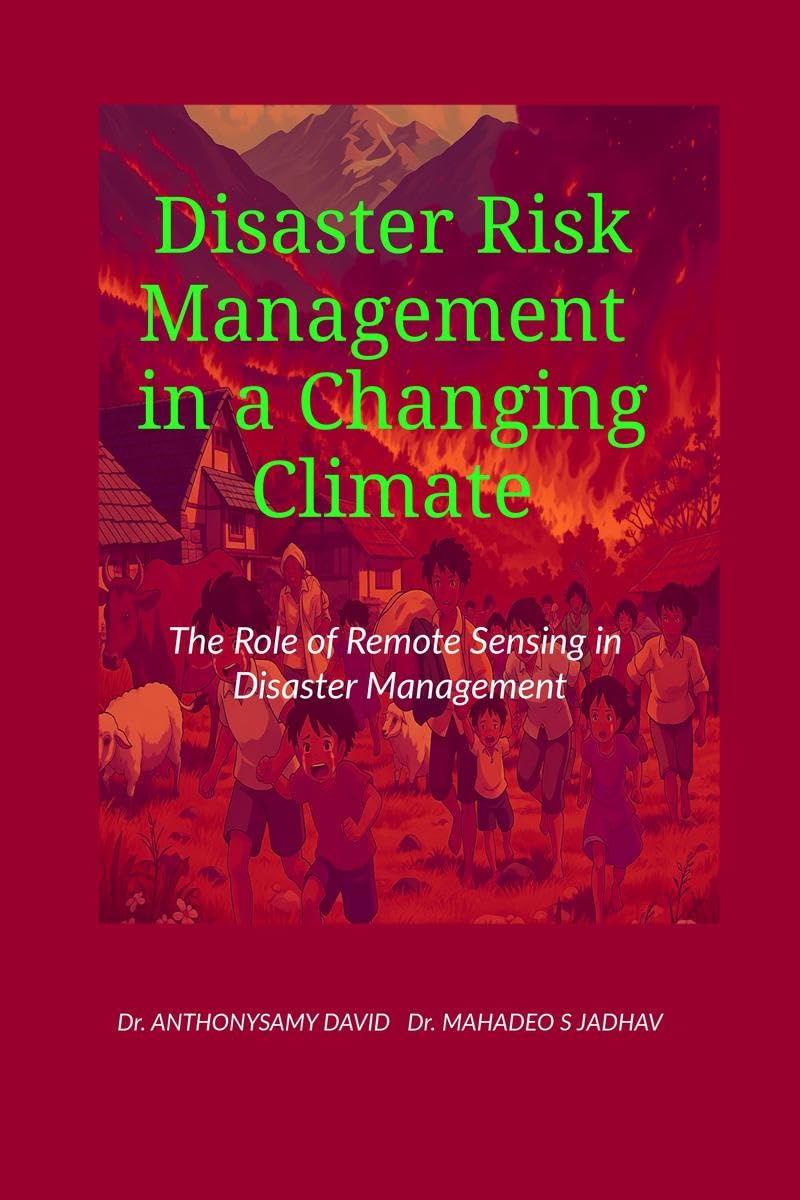 Disaster Risk Management in a Changing Climate: The Role of Remote Sensing in Disaster Management