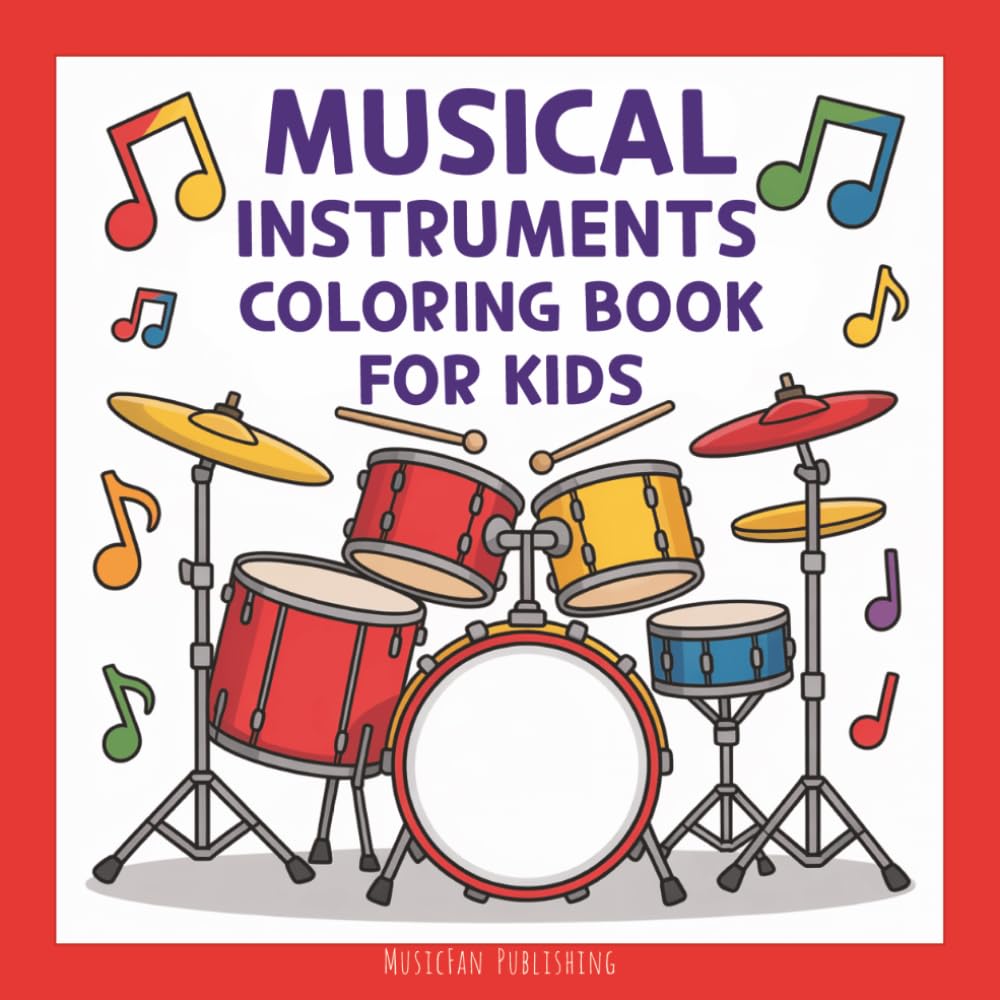 Musical Instruments Coloring Book For Kids: 50 Big, Bold Music Designs to Color, Including Guitars, Drums, Pianos and More - Ages 4–8