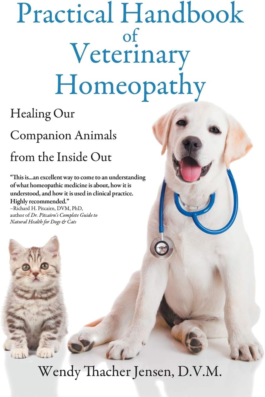 Practical Handbook of Veterinary Homeopathy: Healing Our Companion Animals from