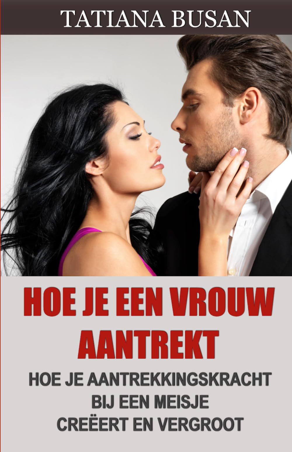 Hoe je een vrouw aantrekt: Hoe je aantrekkelijk wordt voor vrouwen; Hoe je seksuele spanning met een meisje opbouwt; Hoe je vrouwen verleidt; Hoe je je verleidingsvaardigheden kunt verbeteren
