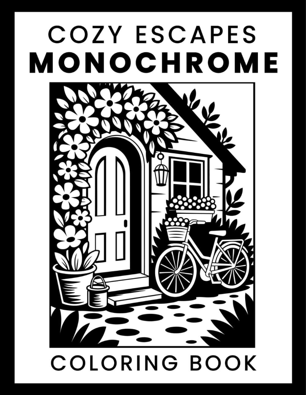 Cozy Escapes Monochrome Coloring Book: Relaxing One Color Coloring Book for Adults with Cozy Scenes in Black and White for Mindfulness and Stress Relief