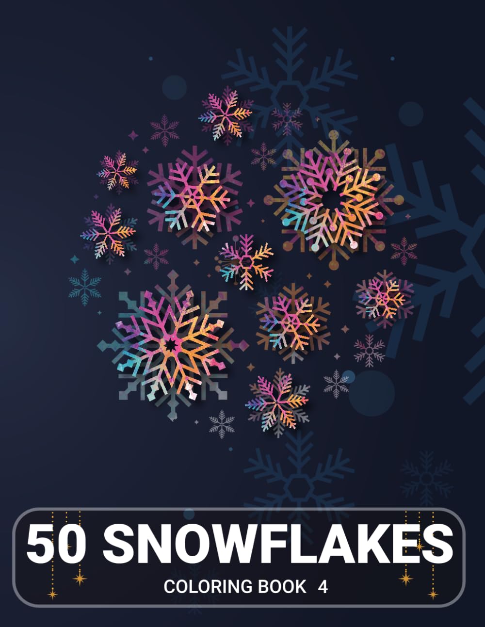50 Snowflakes Coloring Book 4: Beautiful Snowflake Mandalas for Mindfulness and Creativity, Detailed Winter Patterns for Adult Relaxation
