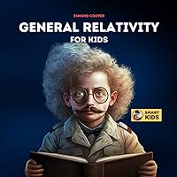 Vista 1 de Special & General Relativity Explained for Kids Learn How Albert Einstein's Theories of Relativity Changed Our Understanding of the Universe for