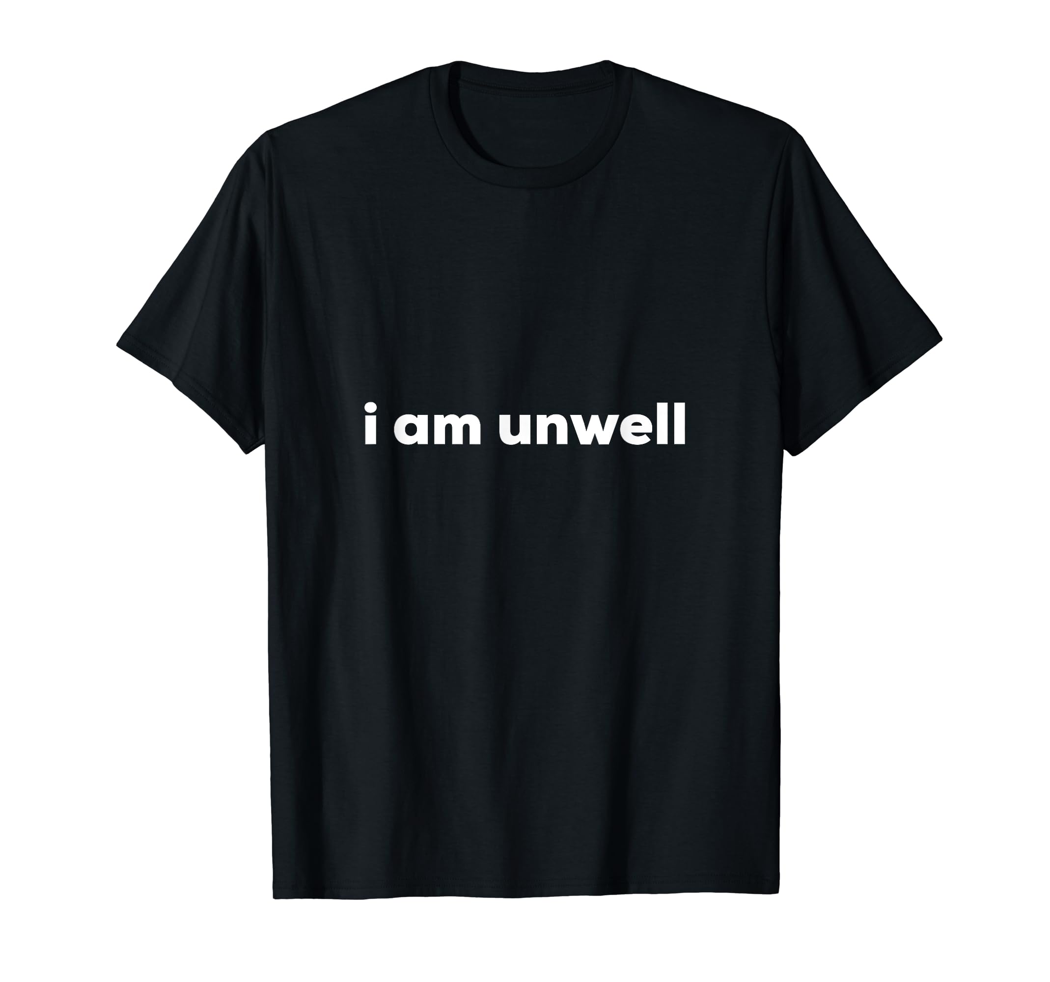 i am uwell T-Shirt