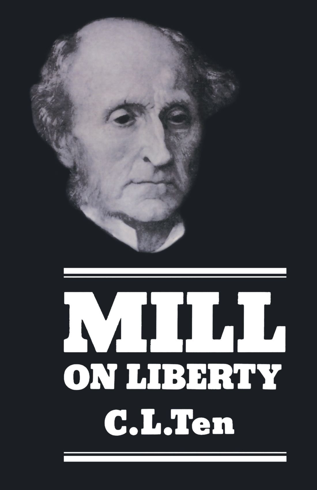 Mill on Liberty By C. L. Ten
