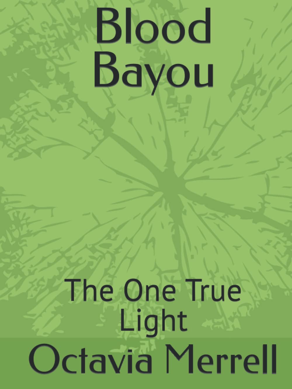 Blood Bayou: The One True Light