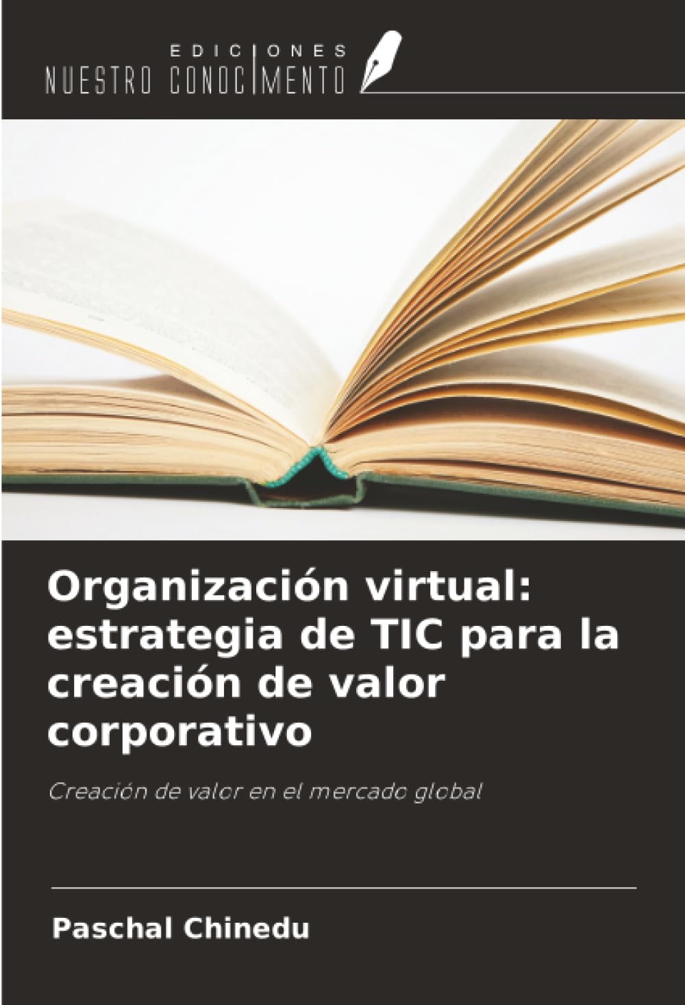 Organización virtual: estrategia de TIC para la creación de valor corporativo: Creación de valor en el mercado global