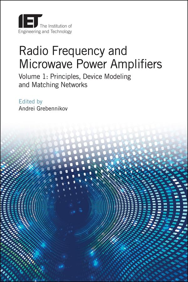 Buy Radio Frequency and Microwave Power Amplifiers: Principles, Device Modeling and Matching Networks — BookShops.in