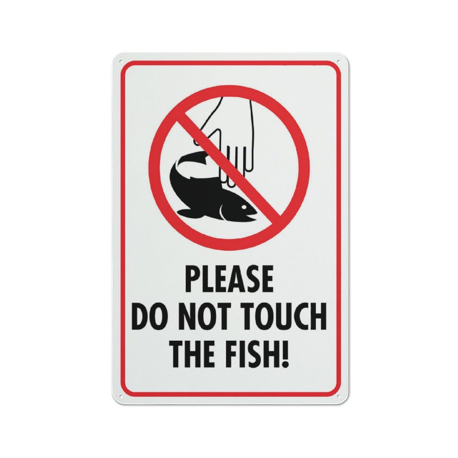 Please Do Not Touch The Fish Sign For Business 8"X12" Rust Free Aluminum Uv Printed,4 Pre-Drilled Holes.Durable/Weatherproof