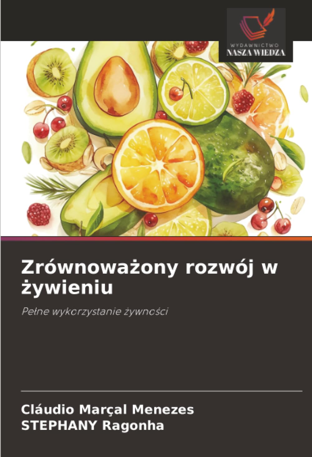 Zrównoważony rozwój w żywieniu: Pełne wykorzystanie żywności: Pe¿ne wykorzystanie ¿ywno¿ci
