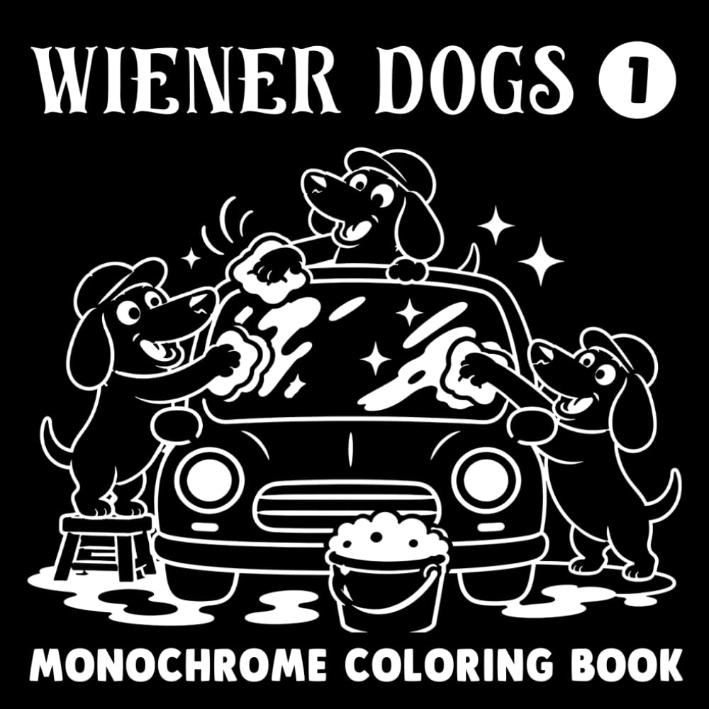 Wiener Dogs Monochrome Coloring Book: Dachshund Car Wash Adventures - Relaxing Coloring Pages for Adults and Teens