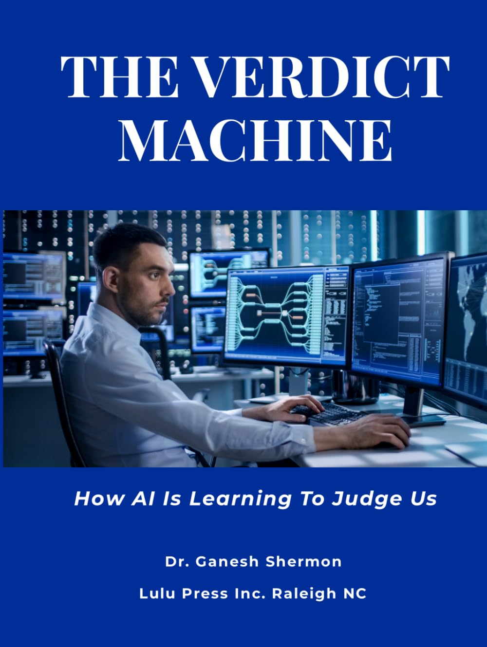 THE VERDICT MACHINE: How AI Is Learning To Judge Us