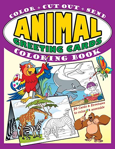 Animal Greeting Cards Coloring Book: Color · Cut Out · Send; Create Your Own Funny Animal Cards, Awesome Activity Book for Kids (Greeting Card Coloring Books)