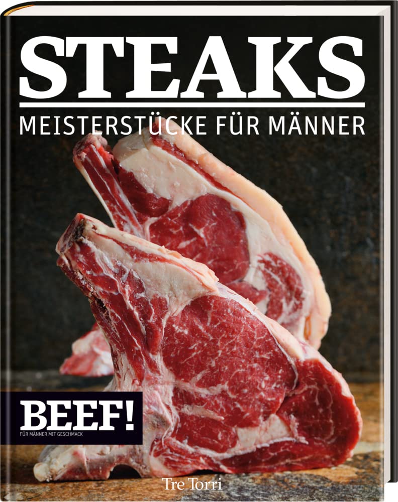 BEEF! - STEAKS: Meisterstücke für Männer: 1