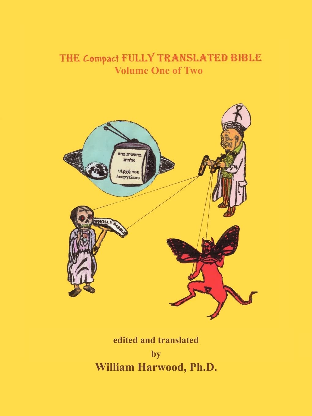 THE COMPACT FULLY TRANSLATED BIBLE: Volume One of Two