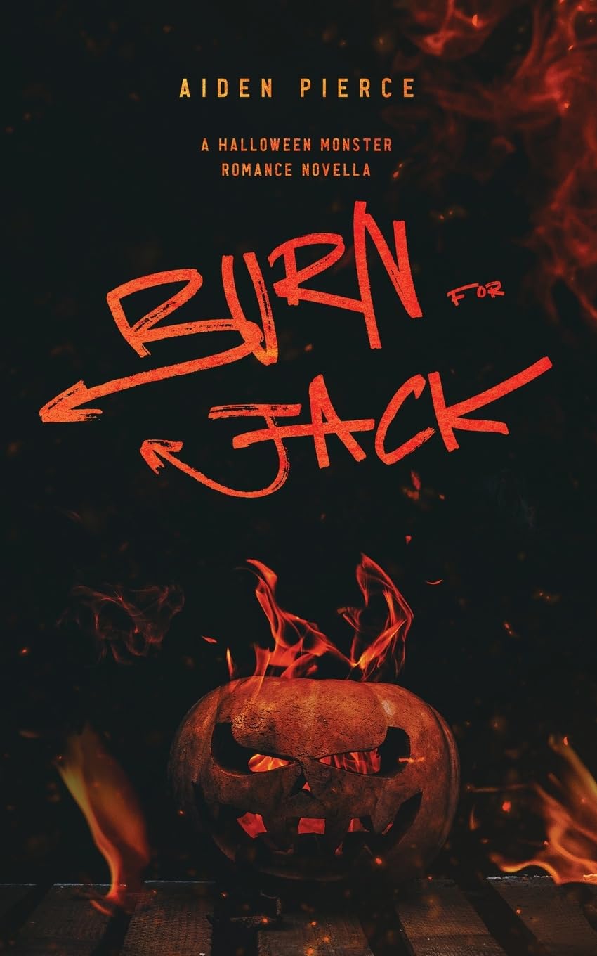 Burn for Jack: A Dark Monster Romance (Holiday Horrors)