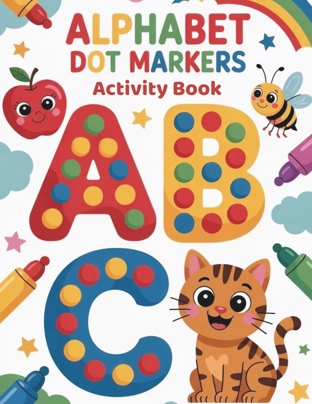 Alphabet Dot Markers Activity Book: Fun Alphabet Learning with Big Dot Marker Pages | 26 Letters Plus 10 Extra Pages
