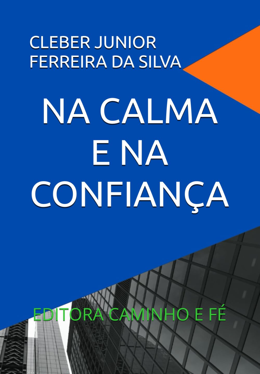 NA CALMA E NA CONFIANÇA: EDITORA CAMINHO E FÉ
