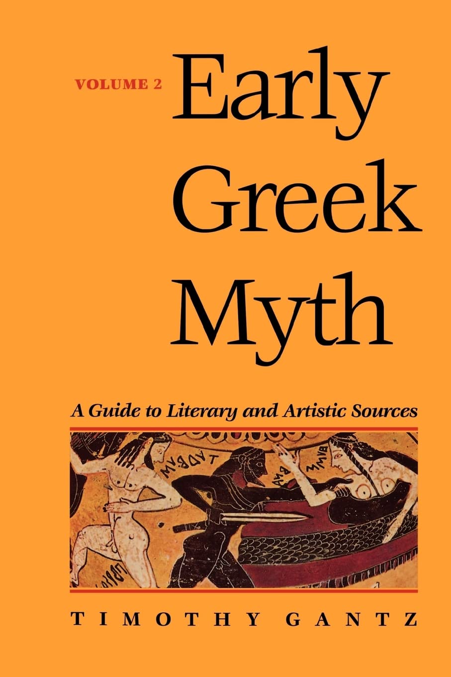 Early Greek Myth: A Guide to Literary and Artistic Sources, Vol. 2