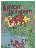 The littlest reindeer, by Johanna De Witt; pictures by Phoebe Erickson B002BAJHP6 Book Cover