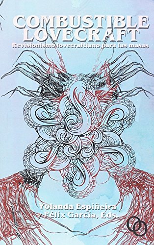 Combustible Lovecraft: Revisionismo lovecraftia... [Spanish] 8494756516 Book Cover