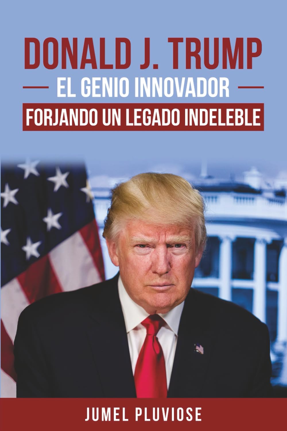 Donald J Trump: ¡el Genio Innovador! ¡el Campeón Sin Parangón! ¡con un Legado Imborrable!