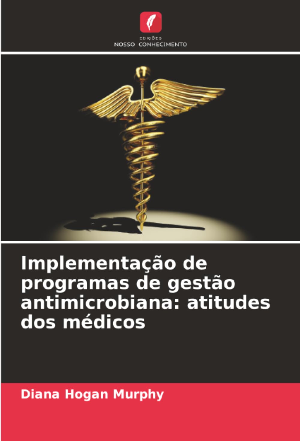 Implementação de programas de gestão antimicrobiana: atitudes dos médicos