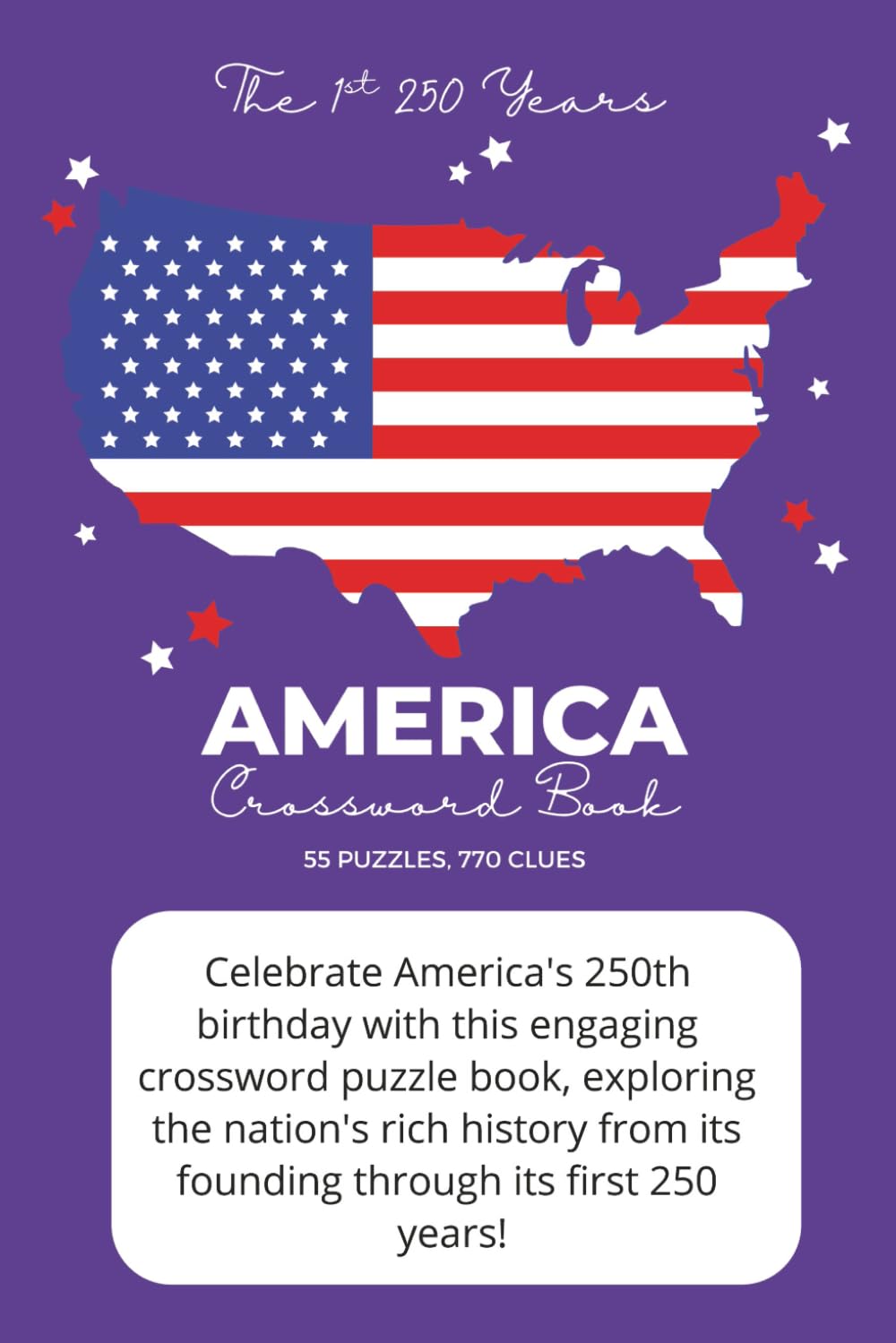 America 250th Anniversary - Crossword Book: 250 Challenging Crossword Puzzles Celebrating U.S. History, Founding Fathers, and America’s 250th Anniversary!