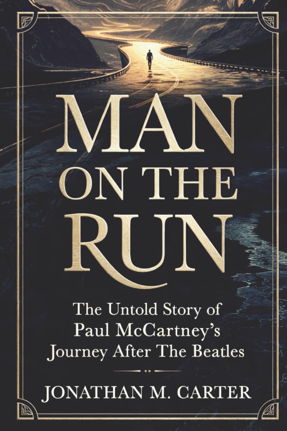 Man on the Run: The Untold Story of Paul McCartney’s Journey After The Beatles
