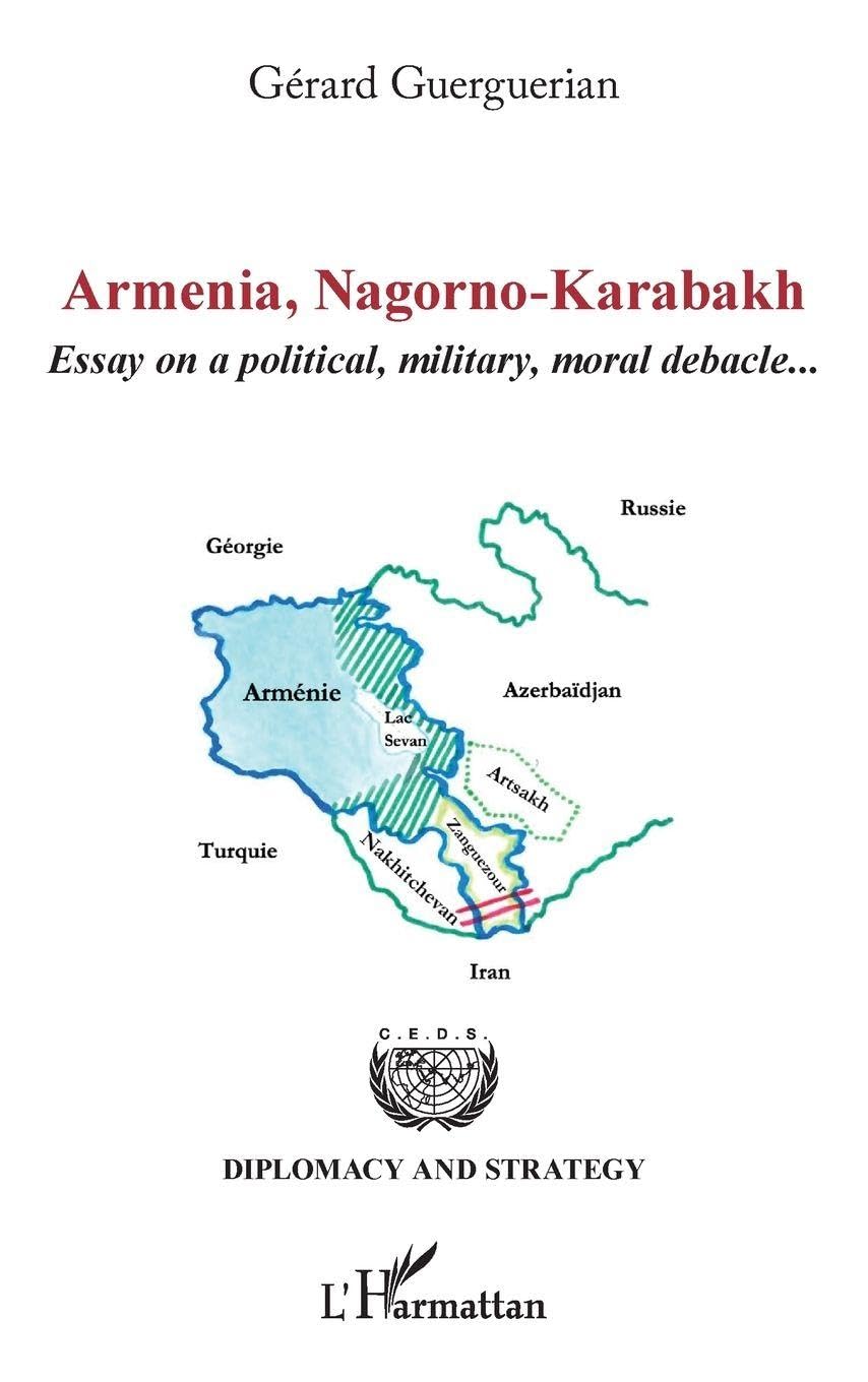 Armenia, Nagorno-Karabakh: Essay on a political, military, moral debacle... (Diplomacy and Strategy)