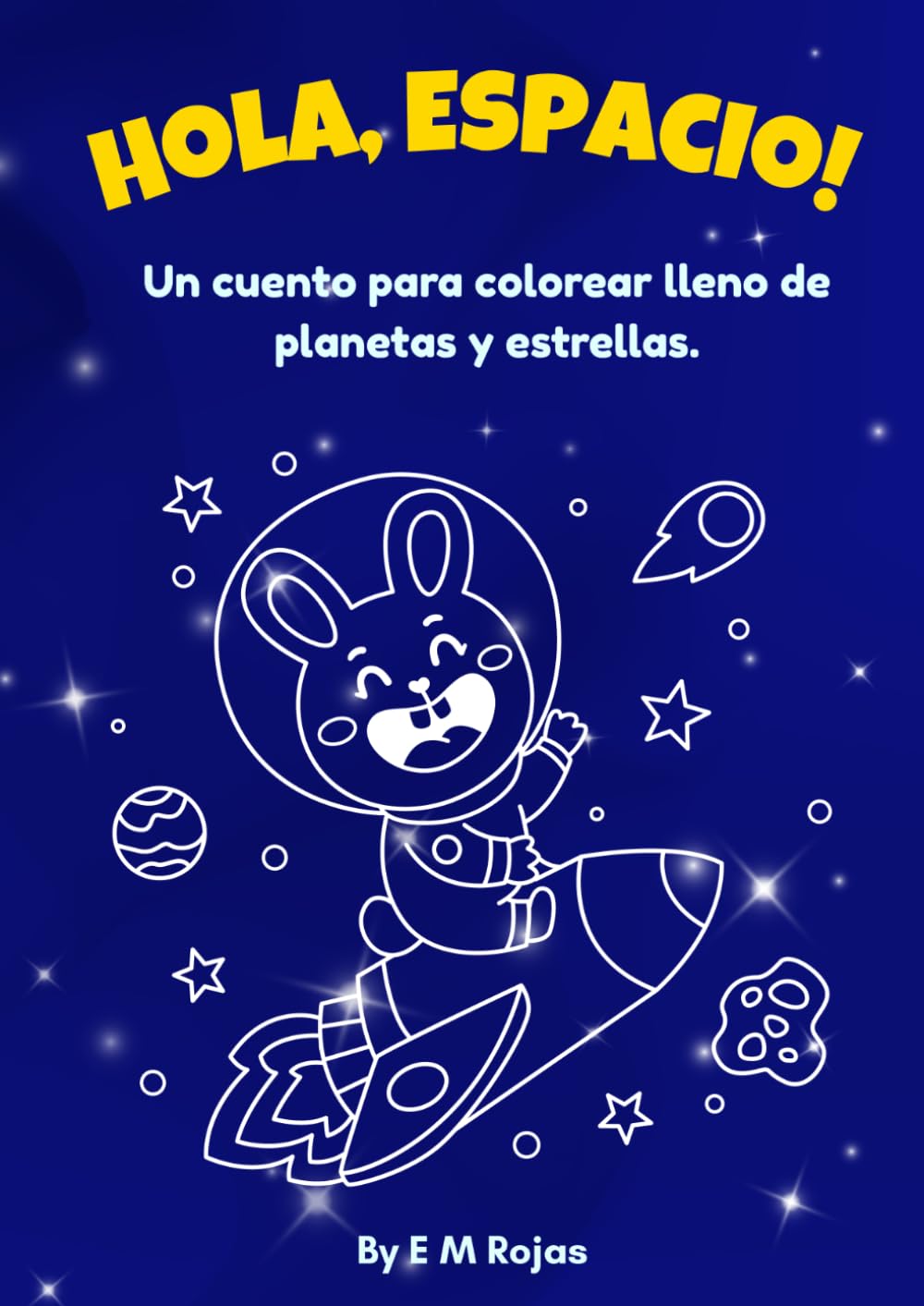 ¡HOLA, ESPACIO!: "Un cuento para colorear lleno de planetas y estrellas".
