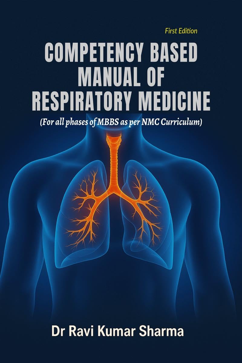 Competency Based Manual of Respiratory Medicine: For all phases of MBBS as per NMC Curriculum